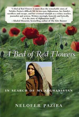 A Bed of Red Flowers: In Search of My Afghanistan de Nelofer Pazira