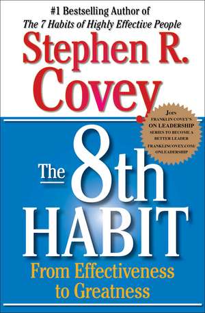 The 8th Habit: From Effectiveness to Greatness de Stephen R. Covey