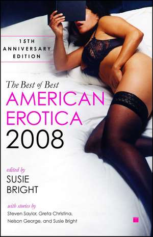 The Best of Best American Erotica 2008: 15th Anniversary Edition de Susie Bright