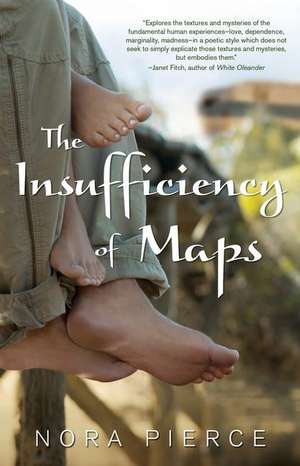 The Insufficiency of Maps: A Novel de Nora Pierce