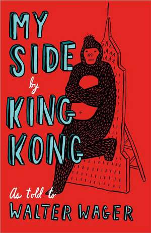 My Side: By King Kong de Walter Wager