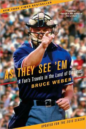 As They See 'em: A Fan's Travels in the Land of Umpires de Bruce Weber