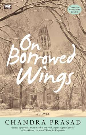 On Borrowed Wings: A Novel de Chandra Prasad