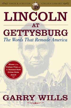 Lincoln at Gettysburg: The Words that Remade America de Garry Wills