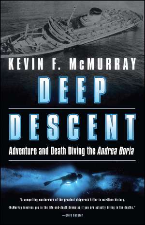 Deep Descent: Adventure and Death Diving the Andrea Doria de Kevin F. McMurray