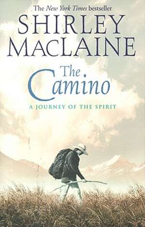 The Camino: A Journey of the Spirit de Shirley Maclaine