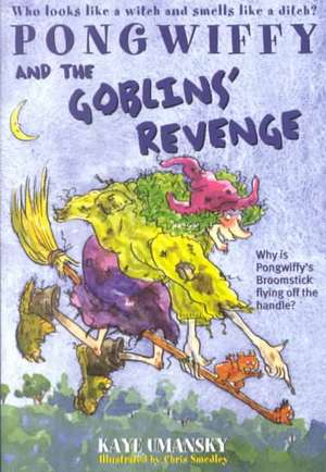 Pongwiffy and the Goblins' Revenge de Kaye Umansky