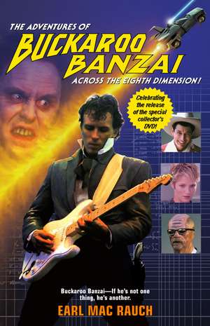 The Adventures of Buckaroo Banzai de Earl Mac Rauch