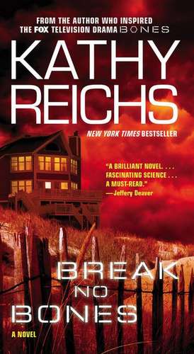 Break No Bones de Kathy Reichs