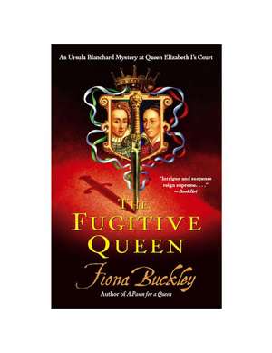 The Fugitive Queen de Fiona Buckley