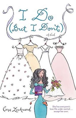 I Do (But I Don't) de Cara Lockwood