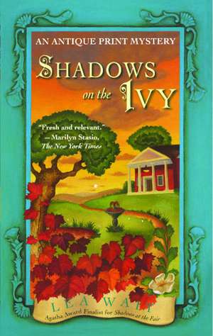 Shadows on the Ivy: An Antique Print Mystery de Lea Wait