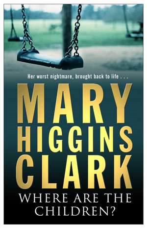 Where Are The Children? de Mary Higgins Clark