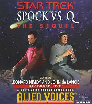 Spock Vs Q: The Sequel de Alien Voices