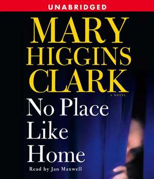 No Place Like Home de Mary Higgins Clark