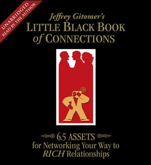 Little Black Book of Connections: 6.5 Assets for Networking Your Way to Rich Relationships de Jeffrey Gitomer