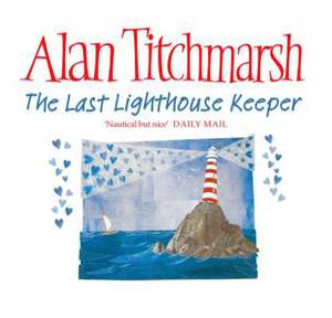 The Last Lighthouse Keeper de Alan Titchmarsh