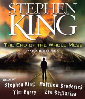 The End of the Whole Mess: And Other Stories de Stephen King