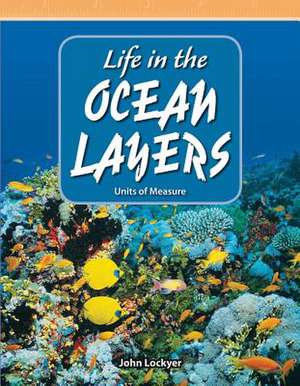 Life in the Ocean Layers: Units of Measure de John Lockyer