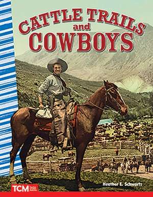 Cattle Trails and Cowboys de Heather Schwartz