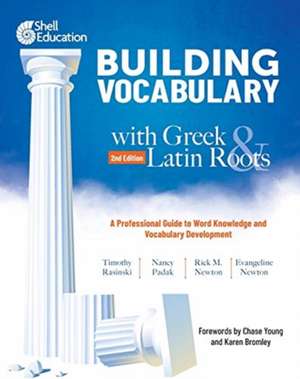 Building Vocabulary with Greek and Latin Roots: A Professional Guide to Word Knowledge and Vocabulary Development de Timothy Rasinski