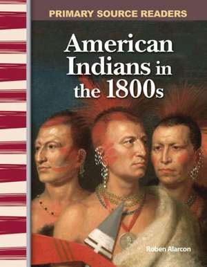 American Indians in the 1800s de Roben Alarcon