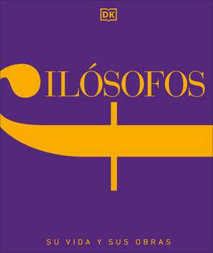 Filósofos (Philosophers: Their Lives and Works) de Dk