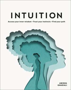 Intuition de Amisha Ghadiali