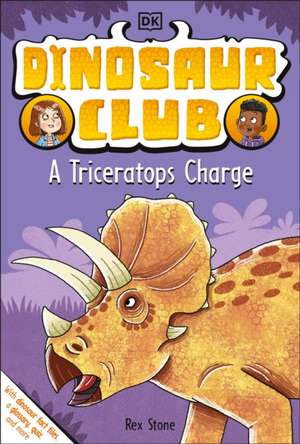 Dinosaur Club: A Triceratops Charge de Rex Stone