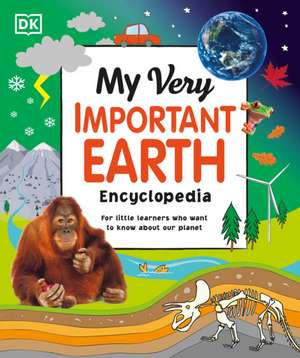 My Very Important Earth Encyclopedia de Dk