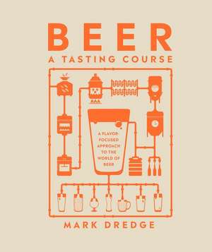 Beer a Tasting Course de Mark Dredge