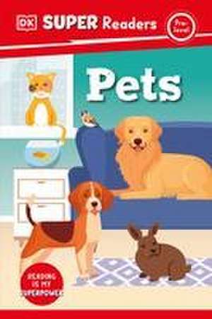 DK Super Readers Pre-Level Pets de Dk