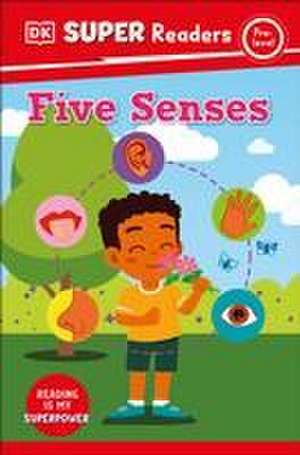 DK Super Readers Pre-Level Five Senses de Dk