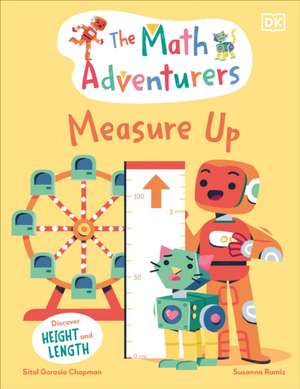 The Math Adventurers: Measure Up de Sital Gorasia Chapman