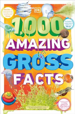 1,000 Amazing Gross Facts de Dk