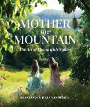 Mother the Mountain de Julia Vanderbyl