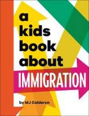 A Kids Book about Immigration de Mj Calderon