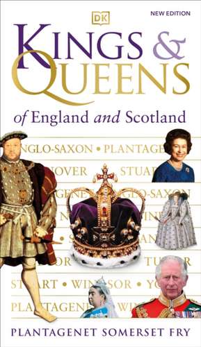 Kings and Queens of England and Scotland de Plantagenet Somerset Fry