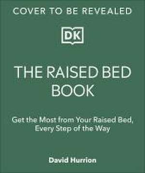 The Raised Bed Book de Dk