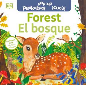 Bilingual Pop-Up Peekaboo! Forest - El Bosque de Dk