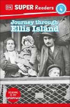 DK Super Readers Level 4 Journey Through Ellis Island de Dk