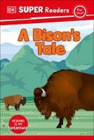 DK Super Readers Pre-Level a Bison's Tale de Dk