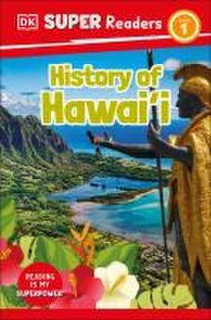 DK Super Readers Level 1 History of Hawai'i de Dk