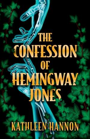 The Confession of Hemingway Jones de Kathleen Hannon