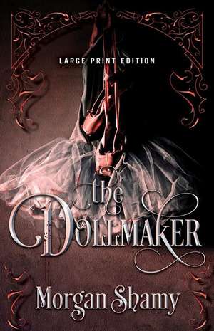The Dollmaker de Morgan Shamy
