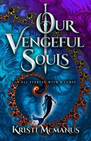 Our Vengeful Souls de Kristi McManus