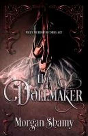 The Dollmaker de Morgan Shamy