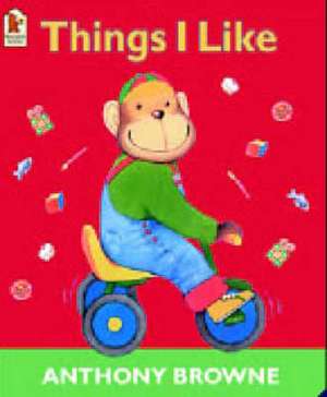 Things I Like de Anthony Browne