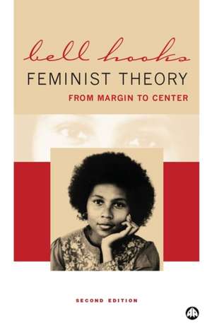 Feminist Theory: From Margin to Center de Bell Hooks