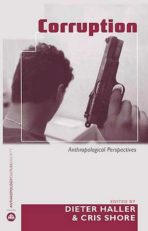 Corruption: Anthropological Perspectives de Dieter Haller